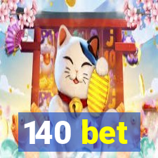 140 bet